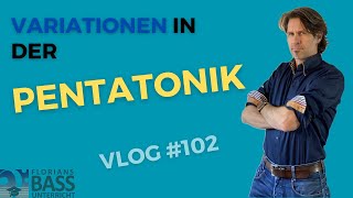 9 VARIATIONEN DER PENTATONIK  VLOG 102 [upl. by Hurty]