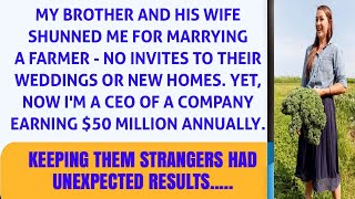 Married a Farmers son and was spurned by Bro amp SIL became 50M CEO Acted like strangers and [upl. by Yahsel]