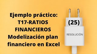 Resolución Tarea 17 Ratios financieros análisis Plan Financiero [upl. by Annohsak]