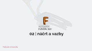 Fusion 360 Základy  02 Náčrty a vazby [upl. by Felicidad]