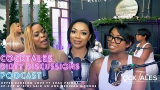 CockTales Ep 372 “Upper Echelon Love ft Shae Primus w Kiki Said So amp Medinah Monroe [upl. by Aihtnamas]