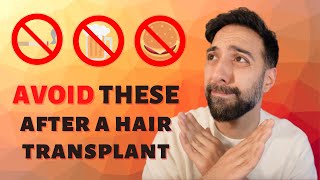 8 THINGS You MUST AVOID After a Hair Transplant for faster recovery [upl. by Valenta]