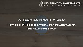 PowerMax PIR Next  K985 MCW Battery Change Video  Key Security Systems Ltd [upl. by Ximenez]