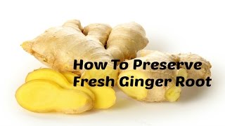 Food Hacks  How To Preserve FRESH Ginger Root  Chef Winston [upl. by Netsirhk]