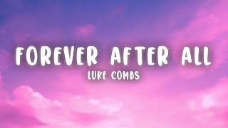 Luke Combs  Forever After All [upl. by Atiekram]