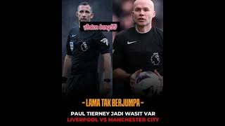 RESMI PAUL TIERNEY JADI WASIT VAR LIVERPOOL VS CITY [upl. by Yemirej]