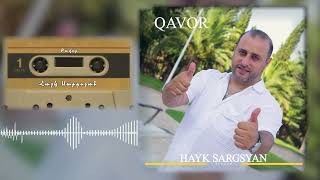 Hayk Sargsyan  Qavor New Premiere 2023 [upl. by Hnad]