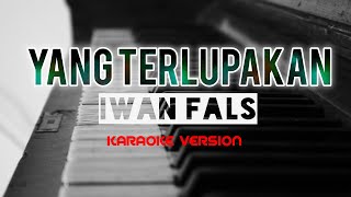 YANG TERLUPAKAN DENTING PIANO  IWAN FALS KARAOKE ORIGINAL VERSION [upl. by Anyg]