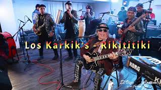 Los Karkiks  Rikititiki [upl. by Hoopes253]