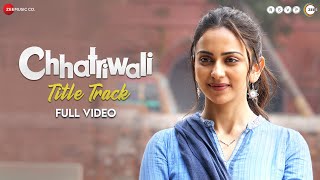 Chhatriwali Title Track  Full Video  Rakul Preet Sumeet  Sunidhi Chauhan Rohan Rohan Tejas D [upl. by Ponce]