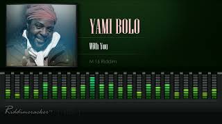 Yami Bolo  With You M16 Riddim HD [upl. by Ita]