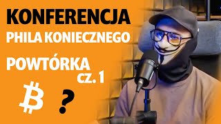 Phil Konieczny LIVE Wiadomości po wyborach Bitcoin Kiedy alty Konferencja cz 1 [upl. by Hume]