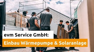 Montage einer Wärmepumpe und Solaranlage I evm Service GmbH [upl. by Iago]