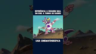 Referência a Dragon Ball em KND  A Turma do Bairro dragonball dragonballz shorts [upl. by Irrok]