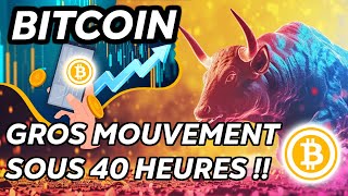 BITCOIN GROS MOUVEMENT SOUS 40 HEURES  🔥 [upl. by Arev]