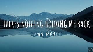 Shawn Mendes  Theres Nothing Holdin Me Back Lyrics 1 Hour [upl. by Myk]