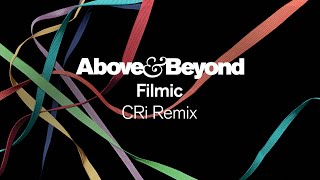 Above amp Beyond  Filmic CRi Remix [upl. by Otreblasiul175]