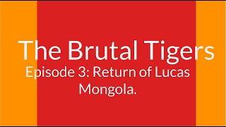 The Brutal Tigers Season 1 Episode 3 Return of Lucas Mongola [upl. by Immaj]