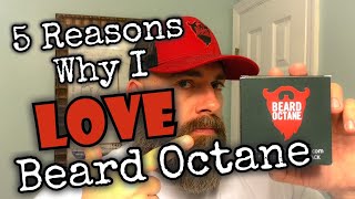 5 Reasons Why I Love Beard Octane [upl. by Wilhelm]