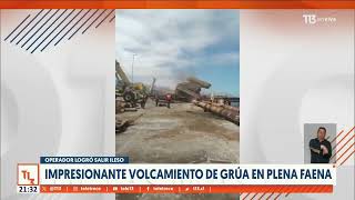 Operador salvó de milagro Impactante volcamiento de grúa en plena faena [upl. by Suoivatco]