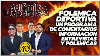 🔴RADIO KCH FM l POLÉMIKA DEPORTIVA l 07112024 [upl. by Nordin283]