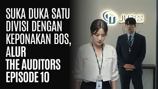 Alur The Auditors Episode 10 [upl. by Rutherfurd]