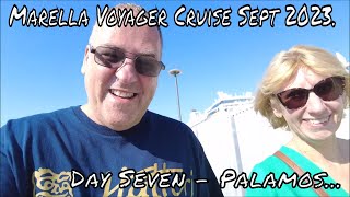 Marella Voyager Cruise Sept 2023  Day Seven quotPalamosquot [upl. by Intosh]