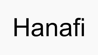 How to pronounce Hanafi [upl. by Siol916]