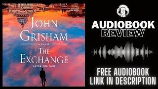 The Exchange Audiobook Review John Grisham Audiobook Review [upl. by Ahsilek353]