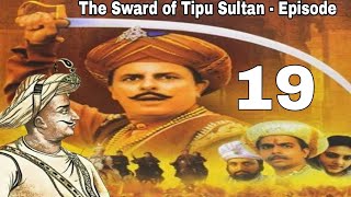 The Sward of Tipu Sultan  Episode  19 HD [upl. by Fiore214]