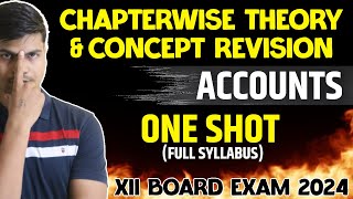 Complete Theory and Important Concepts Chapter wise  Class 12 Accountancy Board exam 2024  MUST DO [upl. by Refynnej]