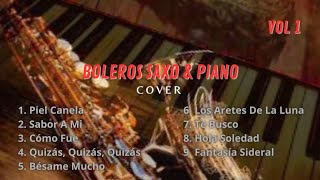 Boleros Vol 1  Instrumental  Saxo y Piano Covers [upl. by Kristian]