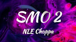 NLE Choppa  SMO 2 Lyrics [upl. by Edas]