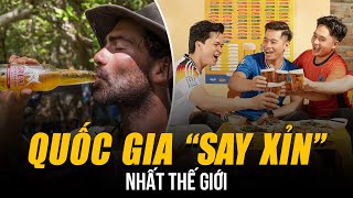 NHỮNG QUỐC GIA “SAY XỈN” NHẤT THẾ GIỚI  ÔNG KẸ BIA RƯỢU VIỆT NAM  NHƯNG TOP 1 MỚI BẤT NGỜ [upl. by Ellemaj359]