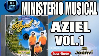 Ministerio Musical AZIEL Vol1 [upl. by Draper626]