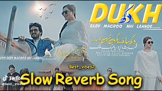 Dukh Sady Magro Nai Lahndy Slow Reverb SongQamar ShahPuria amp Mehak Malik  SLOWEDREVERB SAD SONG [upl. by Manoff887]