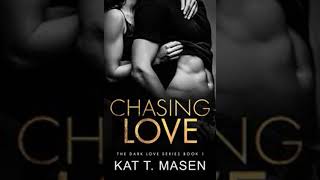 Romance Billionaire  Mafia  Kat T Masen  Chasing Love  Dark Love 11  Audiobook audiobook [upl. by Bruner319]