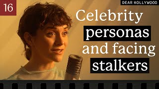 Creating a Celebrity Persona and Facing Stalkers  Dear Hollywood Episode 16 [upl. by Tdnerb]