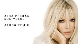 Ajda Pekkan  Son Yolcu ATHOS Remix [upl. by Perlie]