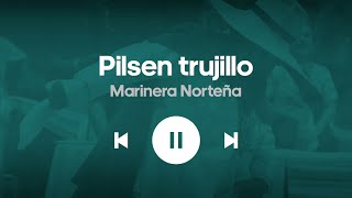 PILSEN TRUJILLO  Marinera Norteña de banda  Playlist El Mochero 🎶 [upl. by Abe]