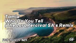 Tamia  Who Do You Tell LordPercival SAs Remix [upl. by Su439]