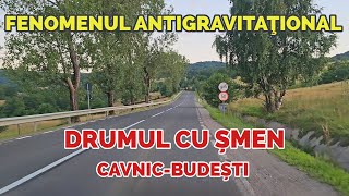 Drumul cu Șmen  Fenomenul anti gravitaţional Cavnic  Budești  Iluzie optică sau fenomen misterios [upl. by Island]