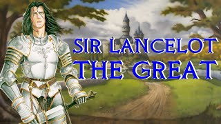 Sir Lancelot The Great  The Knight that Betrayed Arthur  Arthurian Legend [upl. by Beffrey]