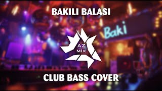 Bakılı Balası club bass cover azeri remix coversong music azerbaycan [upl. by Belicia]