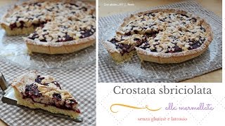 Crostata sbriciolata alla marmellata  senza glutine e lattosio [upl. by Ikram]