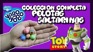 PELOTAS SALTARINAS COLECCION COMPLETA YOGO PREMIO YogoYogo Alpina toystory [upl. by Killam]