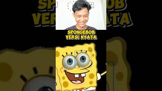 SPONGEBOB VERSI NYATA KEREN ATAU MENAKUTKAN [upl. by Azalea696]