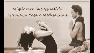 Migliorare la Sessualità con Yoga e Meditazione [upl. by Alekim246]