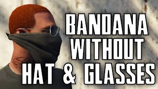 GTA 5 Online  How To Wear A Bandana Without The Hat And Glasses In GTA Online After Patch 137 [upl. by Vivle]