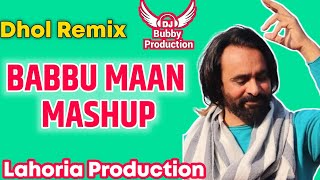 Best of Babbu Maan Dhol Remix  Babbu Maan All Songs Lahoria Production  New punjabi songs 2024 [upl. by Reemas]